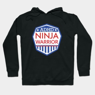 ADHD Ninja Warrior - ADHD awareness funny saying Hoodie